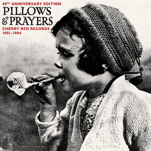 Pillows And Prayers: Cherry Red Records 1981-1984 Various Artists
