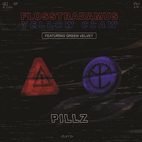 Pillz Flosstradamus, Yellow Claw feat. Green Velvet