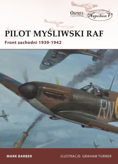 Pilot myśliwski RAF. Front zachodni 1939-1942 Barber Mark