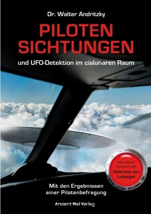 Pilotensichtungen und UFO-Detektion im cislunaren Raum Ancient Mail Verlag
