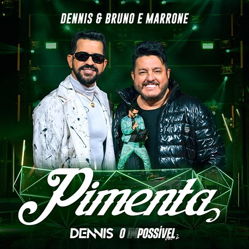 Pimenta Dennis, Bruno & Marrone