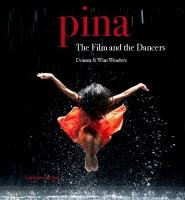 Pina - The Film and The Dancers Wenders Donata, Wenders Wim