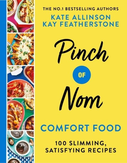 Pinch of Nom Comfort Food: 100 Slimming, Satisfying Recipes Opracowanie zbiorowe