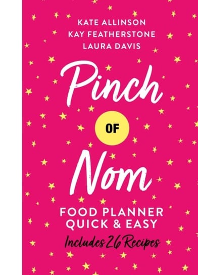 Pinch of Nom Food Planner: Quick & Easy Opracowanie zbiorowe