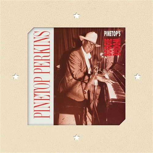 Pinetop’s Boogie Woogie Pinetop Perkins