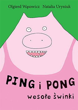 Ping i Pong. Wesołe świnki Wąsowicz Olgierd