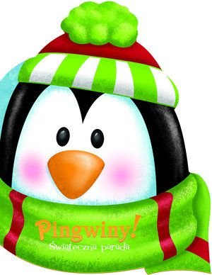 Pingwiny! Świąteczna parada Opracowanie zbiorowe