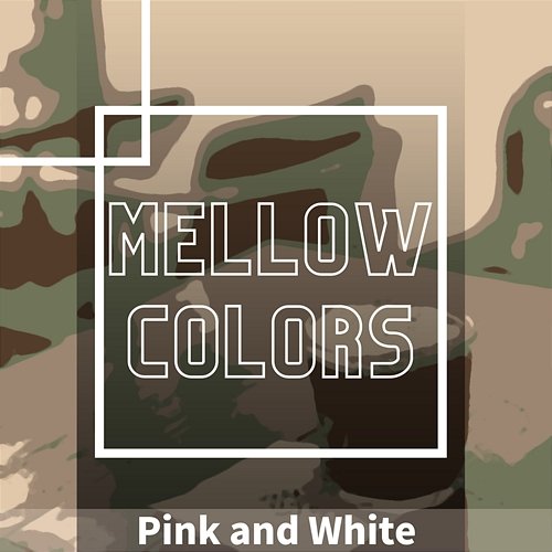 Pink and White Mellow Colors