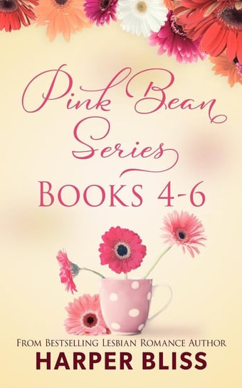 Pink Bean Series. Books 4 - 6 Harper Bliss