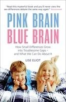 Pink Brain, Blue Brain Eliot Lise Ph.D.