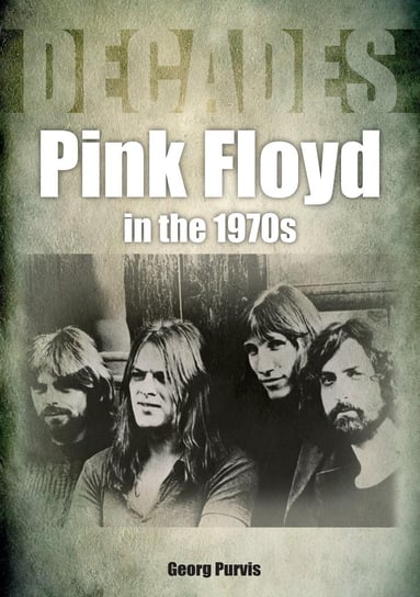 Pink Floyd in the 1970s Purvis Georg