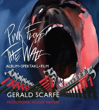 Pink Floyd. The Wall Scarfe Gerald, Waters Roger