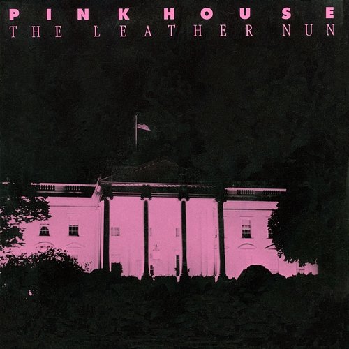 Pink House The Leather Nun