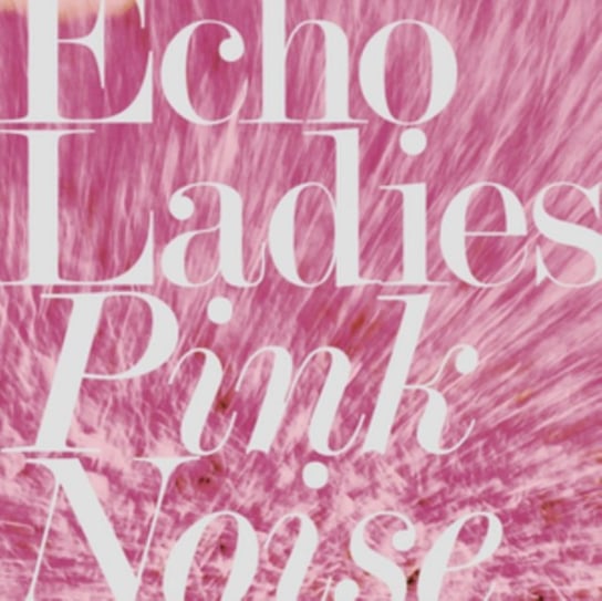 Pink Noise Echo Ladies