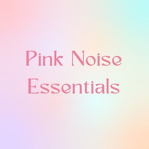 Pink Noise Essentials White Noise Guru