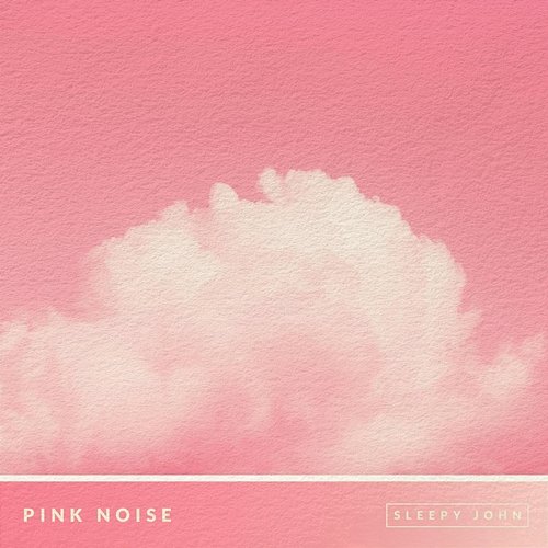 Pink Noise (Sleep & Relaxation) Sleepy John