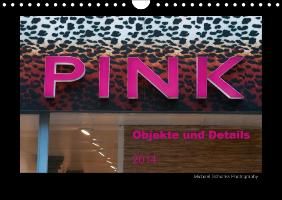 Pink Objekte und Details 2014 (Wandkalender 2014 DIN A4 quer) Schultes Michael