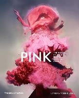 Pink: The History of a Punk, Pretty, Powerful Colour Steele Valerie