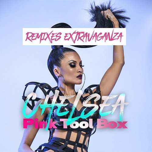 Pink Tool Box: Remixes Extravaganza Chelsea