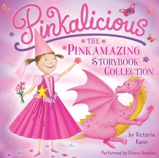 Pinkalicious: The Pinkamazing Storybook Collection Kann Victoria