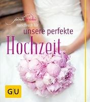 PinkBride's Handbuch für unsere perfekte Hochzeit Dionisio Alexandra