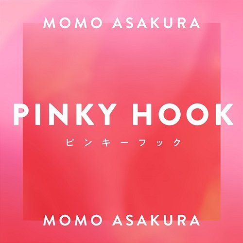 PINKY HOOK Momo Asakura