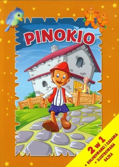 Pinokio. 2 w 1. Kolorowanki i zadania. Ilustrowana bajka Opracowanie zbiorowe