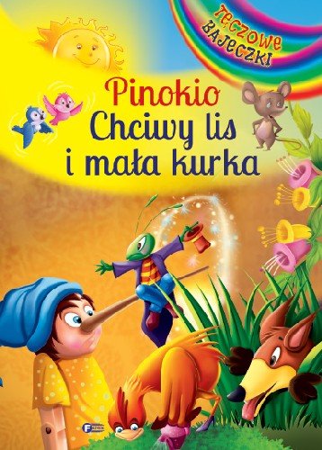 Pinokio, Chciwy lis, Mała Kurka Opracowanie zbiorowe