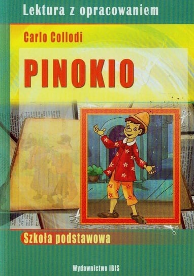 Pinokio. Lektura z opracowaniem Carlo Collodi