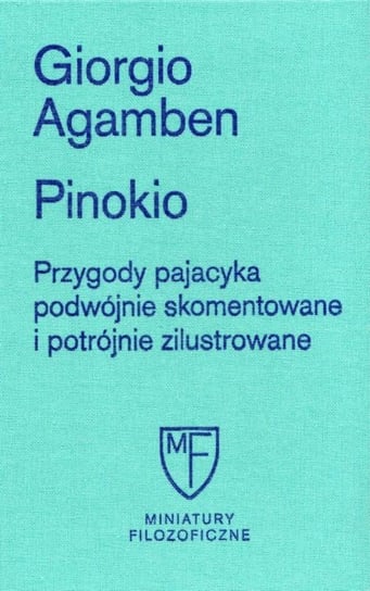 Pinokio. Przygody pajacyka podwójnie skomentowane i potrójnie zilustrowane Agamben Giorgio