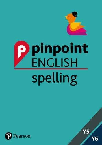 Pinpoint English Spelling Years 5 and 6 Photocopiable Targeted SATs Practice (age 9-11) Annabel Gray