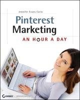 Pinterest Marketing: An Hour a Day Evans Cario Jennifer