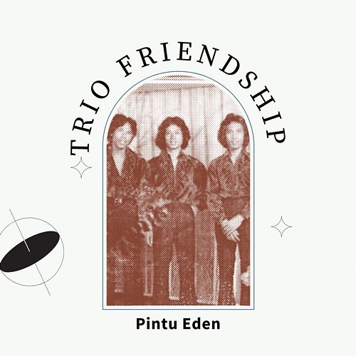Pintu Eden Trio Friendship