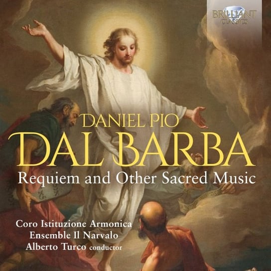 Pio: Dal Barba Requiem and Other Sacred Music Armonica Coro Istituzione, Ensemble Il Narvalo