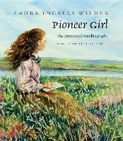 Pioneer Girl Wilder Laura Ingalls