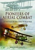 Pioneers of Aerial Combat Foley Michael