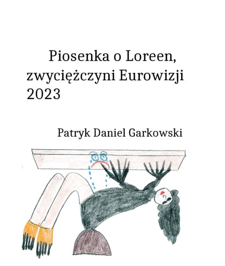 Piosenka o Loreen, zwyciężczyni Eurowizji 2023 Garkowski Patryk Daniel