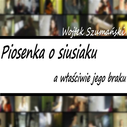 Piosenka o Siusiaku, a Właściwie Jego Braku Wojtek Szumański