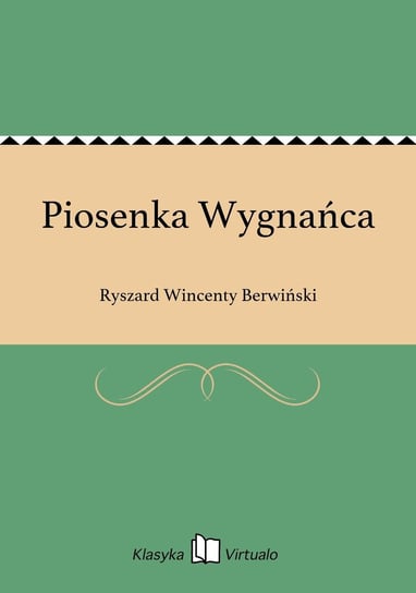 Piosenka Wygnańca Berwiński Ryszard Wincenty