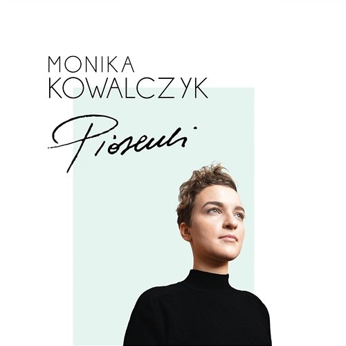 Piosenki Monika Kowalczyk