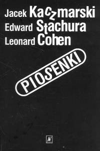 Piosenki Kaczmarski Jacek, Stachura Edward, Cohen Leonard