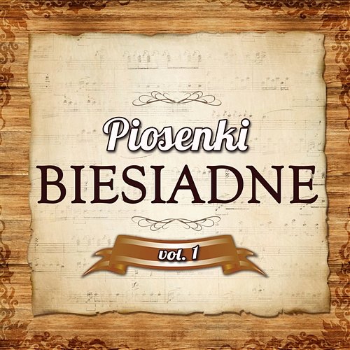 Piosenki Biesiadne Vol.1 Various Artists
