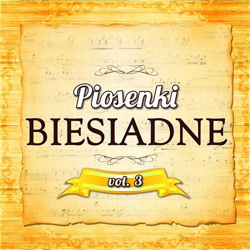 Piosenki Biesiadne Vol.3 Various Artists