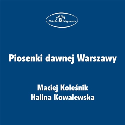 Piosenki dawnej Warszawy Maciej Koleśnik, Halina Kowalewska