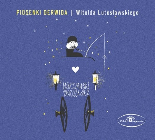 Piosenki Derwida/Witolda Lutosławskiego: Warszawski Dorożkarz Orkiestra Polskiego Radia