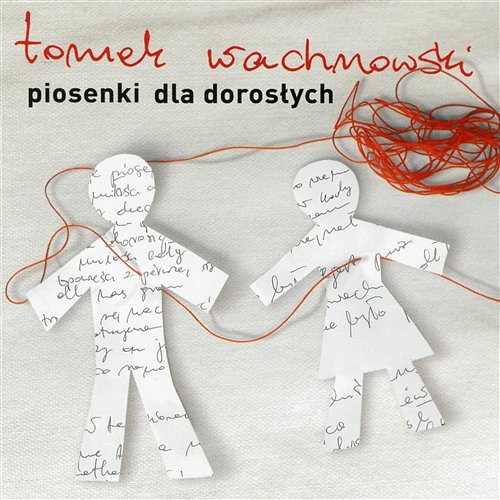 Piosenki dla Dorosłych Tomek Wachnowski