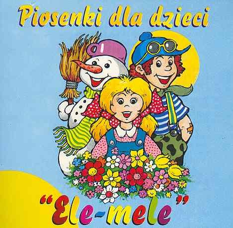 Piosenki dla dzieci: Ele-mele Various Artists
