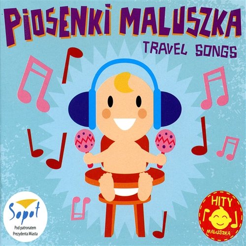 Piosenki maluszka: Travel Songs Hity Maluszka