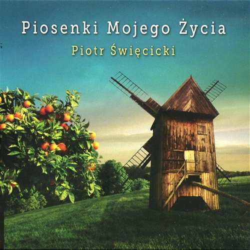 Piosenki Mojego Życia Piotr Święcicki