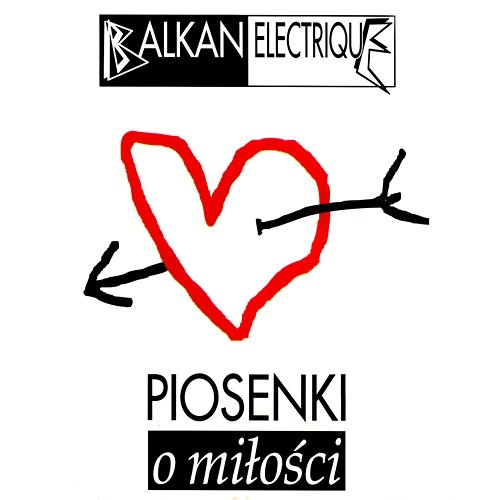 Piosenki o miłości Balkan Electrique